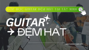Lớp Học Guitar đệm Hát